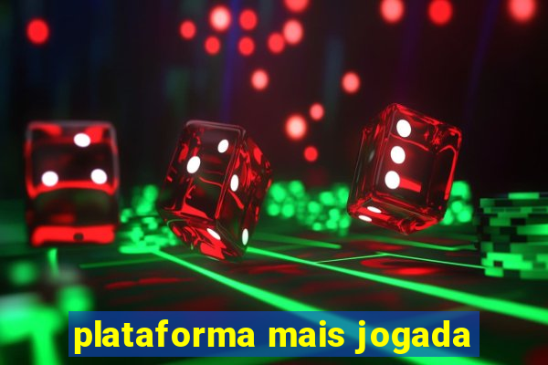 plataforma mais jogada